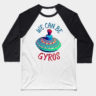 Cute We Can Be a Heroes Spoof Gyros Baseball T-Shirt